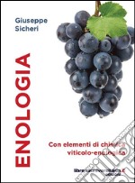 Enologia. Con elementi di chimica viticolo-enologica libro