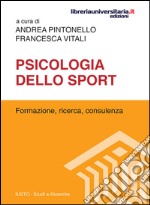 Psicologia dello sport. Formazione, ricerca, consulenza