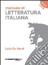 Manuale di letteratura italiana. Per le Scuole superiori libro