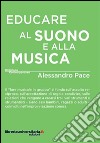 Educare al suono e alla musica libro di Pace Alessandro