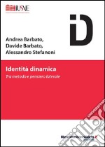 Identità dinamica. Tra metodo e pensiero laterale libro