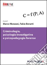 Criminologia, psicologia investigativa e psicopedagogia forense