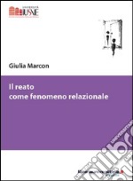 Il reato come fenomeno relazionale libro