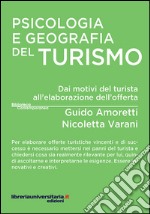 Psicologia e geografia del turismo. Dai motivi del turista all'elaborazione dell'offerta libro