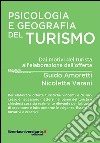 Psicologia e geografia del turismo. Dai motivi del turista all'elaborazione dell'offerta libro