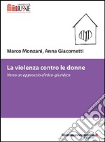 La violenza contro le donne. Verso un approccio clinico-giuridico libro