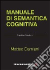 Manuale di semantica cognitiva libro di Damiani Matteo