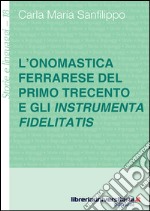 L'onomastica ferrarese del primo Trecento e gli instrumenta fidelitatis libro