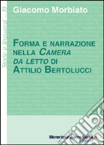 Forma e narrazione nella «Camera da letto» di Attilio Bertolucci