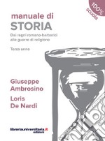 Manuale di storia. Dai regni romano-barbarici alle guerre di religione. Terzo anno. Per le Scuole superiori libro