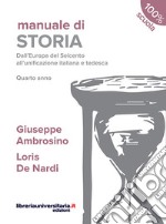 Manuale di storia. Dall'Europa del Seicento all'unificazione italiana e tedesca. Quarto anno. Per le Scuole superiori libro