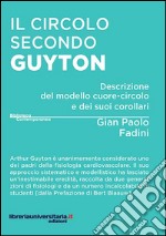 Il circolo secondo Guyton. Descrizione del modello cuore-circolo e dei suoi corollari