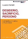 Desiderio, sacrificio, perdono. L'antropologia filosofica di René Girard libro