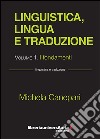 Linguistica, lingua e traduzione. Vol. 1: I fondamenti libro di Canepari Michela