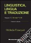 Linguistica, lingua e traduzione. Vol. 1: I fondamenti libro