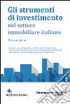 Gli strumenti di investimento nel settore immobiliare italiano libro