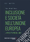 Inclusione e società nell'Unione europea. Un progetto perseguibile? libro