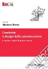 Creatività e design della comunicazione. Le professionalità di un art director libro di Diotto M. (cur.)