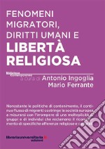 Fenomeni migratori, diritti umani e libertà religiosa libro