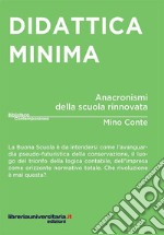 Didattica minima. Anacronismi della scuola rinnovata