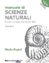 Manuale di scienze naturali. Chimica, biologia, scienze della Terra. Terzo anno. Per le Scuole superiori libro di Papini Mario