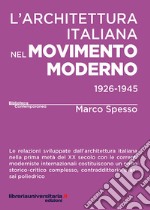 L'architettura italiana nel movimento moderno (1926-1945) libro