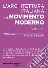 L'architettura italiana nel movimento moderno (1926-1945) libro