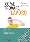 Come trovare lavoro dopo la laurea in Psicologia libro