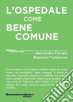 L'ospedale come bene comune libro