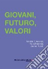 Giovani, futuro, valori libro