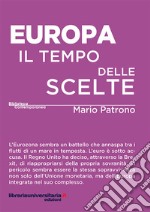 Europa. Il tempo delle scelte libro