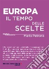 Europa. Il tempo delle scelte libro