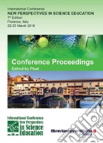 Conference proceedings. New perspectives in science education 7th edition (Firenze, 22-23 marzo 2018) libro