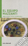 El Equipo Mazzanti. Inspiration and process in architecture. Ediz. a colori libro
