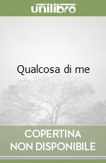 Qualcosa di me libro