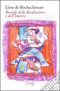 Ricordi della rivoluzione e dell'impero libro
