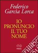 Io pronuncio il tuo nome libro