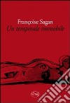 Un temporale immobile libro di Sagan Françoise