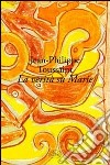 La Verità su Marie libro di Toussaint Jean-Philippe