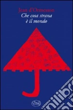 Che cosa strana è il mondo libro usato