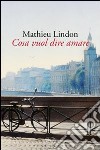 Cosa vuol dire amare libro di Lindon Mathieu