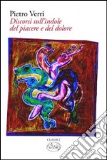 Sull'indole del piacere e del dolore libro