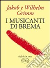 I Musicanti di Brema libro