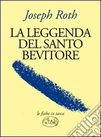 La Leggenda del santo bevitore libro