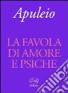 La favola di Amore e Psiche libro