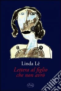 Lettera al figlio che non avrò libro