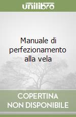 Manuale di perfezionamento alla vela