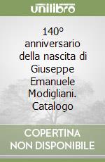 140° anniversario della nascita di Giuseppe Emanuele Modigliani. Catalogo libro