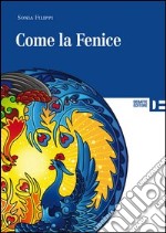 Come la fenice libro