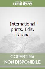 International prints. Ediz. italiana libro